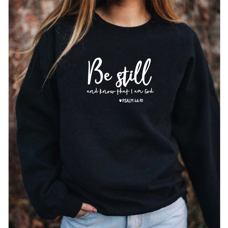 Be Still And Know That I Am God Pslam 46:10 Sweatshirts Unisex