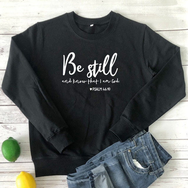 Be Still And Know That I Am God Pslam 46:10 Sweatshirts Unisex